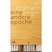 Eine andere Epoche, Ziegler, Ulf Erdmann, Suhrkamp, EAN/ISBN-13: 9783518430156