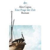 Eine Frage der Zeit, Capus, Alex, dtv Verlagsgesellschaft mbH & Co. KG, EAN/ISBN-13: 9783423146630