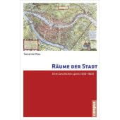 Räume der Stadt. Eine Geschichte Lyons 1300-1800, Rau, Susanne, Campus Verlag, EAN/ISBN-13: 9783593500812