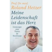 Meine Leidenschaft ist das Herz, Hetzer, Roland, Insel Verlag, EAN/ISBN-13: 9783458179047