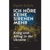 Ich höre keine Sirenen mehr, Schulz, Daniel, Siedler, Wolf Jobst, Verlag, EAN/ISBN-13: 9783827501677
