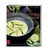 Einfach kochen voller Genuss, Naessens, Pascale, ZS Verlag GmbH, EAN/ISBN-13: 9783898837170