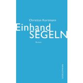 Einhandsegeln, Kortmann, Christian, Dörlemann Verlag, EAN/ISBN-13: 9783038200970