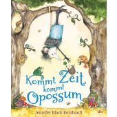 Kommt Zeit, kommt Opossum, Reinhardt, Jennifer Black, dtv Verlagsgesellschaft mbH & Co. KG, EAN/ISBN-13: 9783423763776