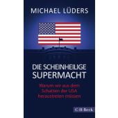 Die scheinheilige Supermacht, Lüders, Michael, Verlag C. H. BECK oHG, EAN/ISBN-13: 9783406768392