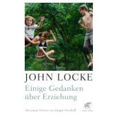 Einige Gedanken über Erziehung, Locke, John, Klett-Cotta, EAN/ISBN-13: 9783608986334