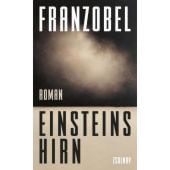 Einsteins Hirn, Franzobel, Zsolnay Verlag Wien, EAN/ISBN-13: 9783552073340