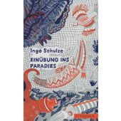 Einübung ins Paradies, Schulze, Ingo, Fischer, S. Verlag GmbH, EAN/ISBN-13: 9783596701933