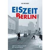 Eiszeit Berlin, Merz, Kai-Uwe, Elsengold Verlag GmbH, EAN/ISBN-13: 9783962010874