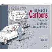 Cartoons für Freunde der Freiheit, der Demokratie und einer guten Flasche Wein, Mette, Til, EAN/ISBN-13: 9783830336570