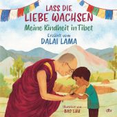 Lass die Liebe wachsen - Meine Kindheit in Tibet, Dalai Lama, dtv Verlagsgesellschaft mbH & Co. KG, EAN/ISBN-13: 9783423763387