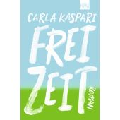 Freizeit, Kaspari, Carla, Verlag Kiepenheuer & Witsch GmbH & Co KG, EAN/ISBN-13: 9783462002522