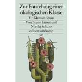 Zur Entstehung einer ökologischen Klasse, Latour, Bruno/Schultz, Nikolaj, Suhrkamp, EAN/ISBN-13: 9783518029794