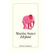Elefant, Suter, Martin, Diogenes Verlag AG, EAN/ISBN-13: 9783257244700