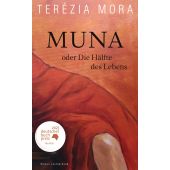 Muna oder Die Hälfte des Lebens, Mora, Terézia, Luchterhand Literaturverlag, EAN/ISBN-13: 9783630874968