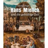 Hans Mielich und die gefräßige Zeit, Dagit, Gerald, Hirmer Verlag, EAN/ISBN-13: 9783777440286