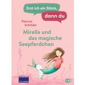 Erst ich ein Stück, dann du - Mirella und das magische Seepferdchen, Schröder, Patricia, cbj, EAN/ISBN-13: 9783570178980