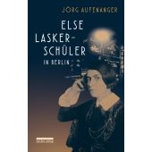 Else Lasker-Schüler in Berlin, Aufenanger, Jörg, be.bra Verlag GmbH, EAN/ISBN-13: 9783898091619