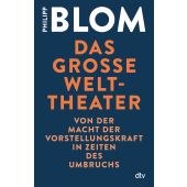 Das große Welttheater, Blom, Philipp, dtv Verlagsgesellschaft mbH & Co. KG, EAN/ISBN-13: 9783423349994