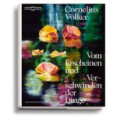Vom Erscheinen und Verschwinden der Dinge, Völker, Cornelius, Schirmer/Mosel Verlag GmbH, EAN/ISBN-13: 9783829609906