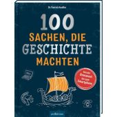 100 Sachen, die Geschichte machten, Henßler, Patrick (Dr.), Ars Edition, EAN/ISBN-13: 9783845845135