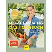 Homefarming: Das Kochbuch. Mit der eigenen Ernte durchs ganze Jahr, Rakers, Judith, Gräfe und Unzer, EAN/ISBN-13: 9783833887505