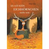 Ich will kein Eichhörnchen mehr sein, Tallec, Olivier, Gerstenberg Verlag GmbH & Co.KG, EAN/ISBN-13: 9783836961738