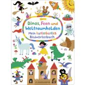 Dinos, Feen und Weltraumhelden: Mein kunterbuntes Bildwörterbuch, Fischer Sauerländer, EAN/ISBN-13: 9783737372411