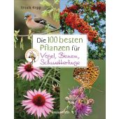 Die 100 besten Pflanzen für Vögel, Bienen, Schmetterlinge, Kopp, Ursula, EAN/ISBN-13: 9783809445036