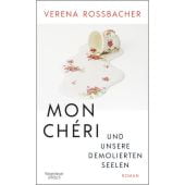 Mon Chéri und unsere demolierten Seelen, Roßbacher, Verena, EAN/ISBN-13: 9783462001198