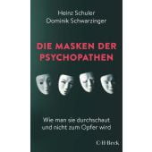Die Masken der Psychopathen, Schuler, Heinz/Schwarzinger, Dominik, Verlag C. H. BECK oHG, EAN/ISBN-13: 9783406791901