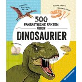 500 fantastische Fakten über Dinosaurier, Rooney, Anne, Ravensburger Verlag GmbH, EAN/ISBN-13: 9783473555352