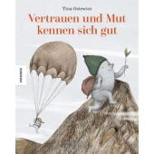Vertrauen und Mut kennen sich gut, Oziewicz, Tina, Knesebeck Verlag, EAN/ISBN-13: 9783957287526