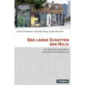 Der lange Schatten der Miliz, Schneckener, Ulrich/König, Christoph/Wienand, Sandra, Campus Verlag, EAN/ISBN-13: 9783593510033