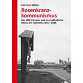 Rosenkranzkommunismus, Stöber, Christian, Ch. Links Verlag GmbH, EAN/ISBN-13: 9783962890643