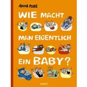 Wie macht man eigentlich ein Baby?, Fiske, Anna, Carl Hanser Verlag GmbH & Co.KG, EAN/ISBN-13: 9783446272590