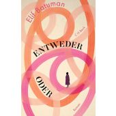 Entweder / Oder, Batuman, Elif, Verlag C. H. BECK oHG, EAN/ISBN-13: 9783406806988