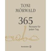 365 Rezepte für jeden Tag, Mörwald, Toni, Christian Brandstätter, EAN/ISBN-13: 9783710606328