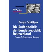 Die Außenpolitik der Bundesrepublik Deutschland, Schöllgen, Gregor, Verlag C. H. BECK oHG, EAN/ISBN-13: 9783406510939
