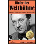 Hinter der 'Weltbühne', Siemens, Daniel, Aufbau Verlag GmbH & Co. KG, EAN/ISBN-13: 9783351038120