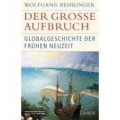 Der große Aufbruch, Behringer, Wolfgang, Verlag C. H. BECK oHG, EAN/ISBN-13: 9783406783449