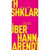 Über Hannah Arendt, Shklar, Judith N, MSB Matthes & Seitz Berlin, EAN/ISBN-13: 9783957577979