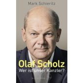 Olaf Scholz - Wer ist unser Kanzler?, Schieritz, Mark, Fischer, S. Verlag GmbH, EAN/ISBN-13: 9783103971583