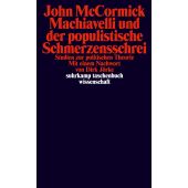 Machiavelli und der populistische Schmerzensschrei, McCormick, John, Suhrkamp, EAN/ISBN-13: 9783518299869