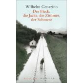 Der Fleck, die Jacke, die Zimmer, der Schmerz, Genazino, Wilhelm, Carl Hanser Verlag GmbH & Co.KG, EAN/ISBN-13: 9783446276901