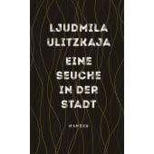 Eine Seuche in der Stadt, Ulitzkaja, Ljudmila, Carl Hanser Verlag GmbH & Co.KG, EAN/ISBN-13: 9783446269668