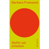 Wofür wir arbeiten, Prainsack, Barbara, Christian Brandstätter, EAN/ISBN-13: 9783710606885