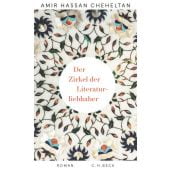 Der Zirkel der Literaturliebhaber, Cheheltan, Amir Hassan, Verlag C. H. BECK oHG, EAN/ISBN-13: 9783406750908