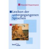 Lexikon der untergegangenen Sprachen, Haarmann, Harald, Verlag C. H. BECK oHG, EAN/ISBN-13: 9783406475962