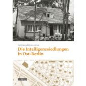 Die Intelligenzsiedlungen in Ost-Berlin, Asmus, Bettina/Asmus, Hans-Joachim, be.bra Verlag GmbH, EAN/ISBN-13: 9783954102839